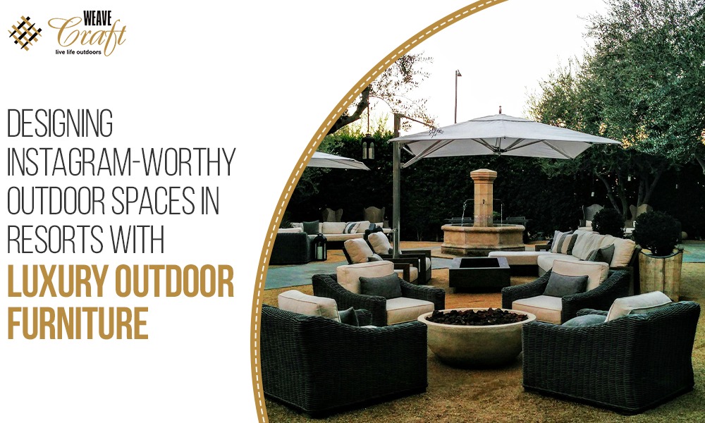 Luxury Outdoor Furniture For Resorts