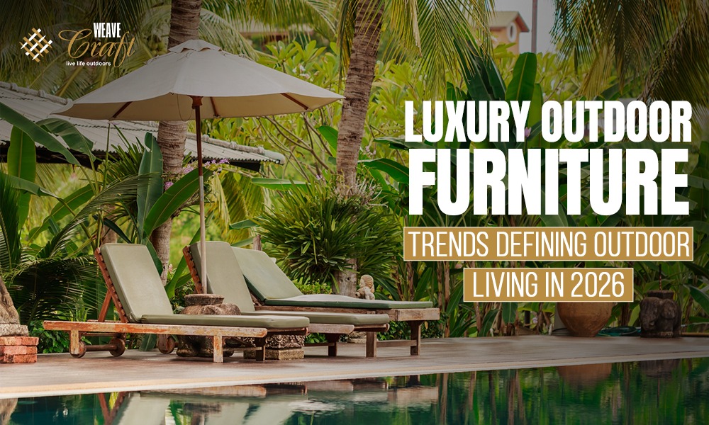 Luxury Outdoor Furniture trend in 2026