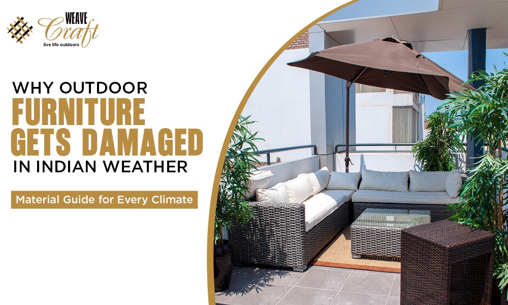 Choosing durable outdoor furniture for Indian weather